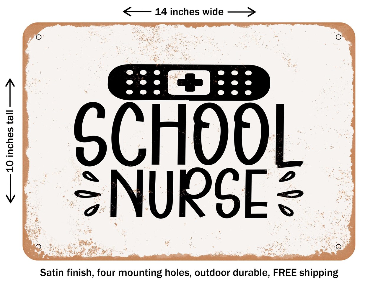 DECORATIVE METAL SIGN - School Nurse - 3 - Vintage Rusty Look